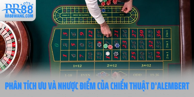 Phân tích ưu và nhược điểm của chiến thuật D’Alembert